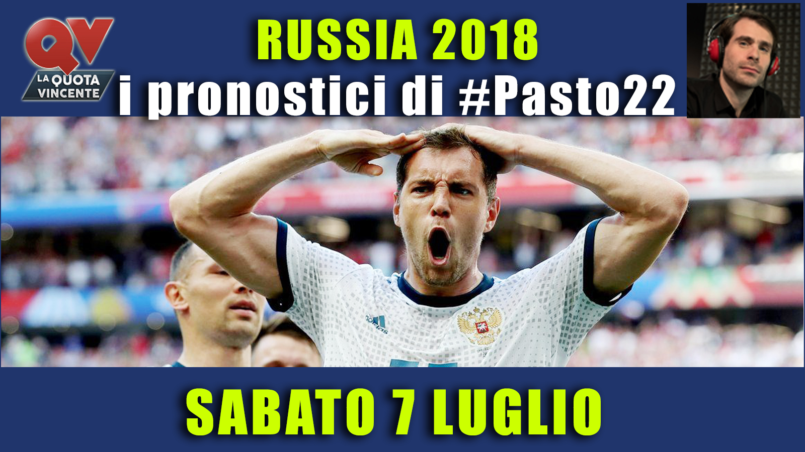 Pronostici Mondiali 7 luglio: le dritte di #Pasto22 a Russia 2018