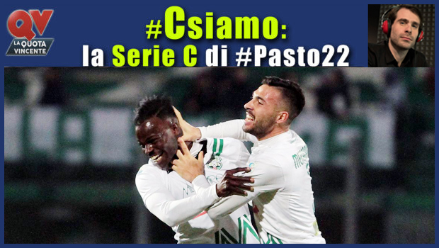 Pronostici Serie C domenica 15 aprile: #Csiamo, il blog di #Pasto22