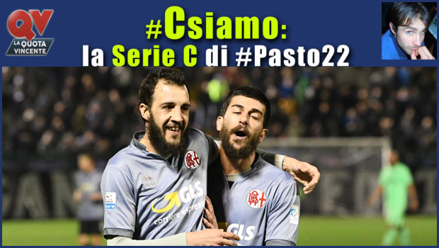 Pronostici Serie C 3 4 aprile: #Csiamo, il blog di #Pasto22