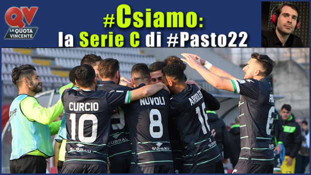 Pronostici Serie C sabato 17 marzo: #Csiamo, il blog di #Pasto22