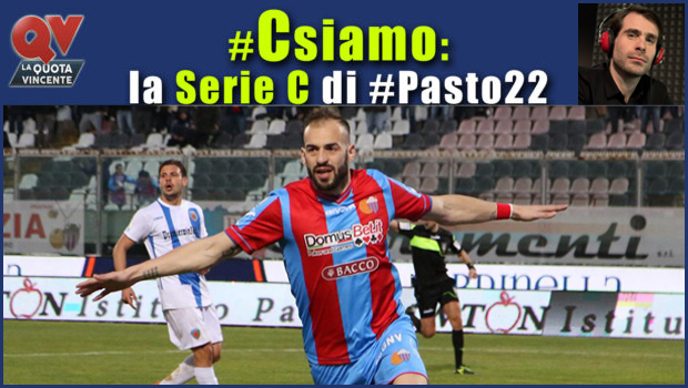 Pronostici Serie C domenica 11 marzo: #Csiamo, il blog di #Pasto22