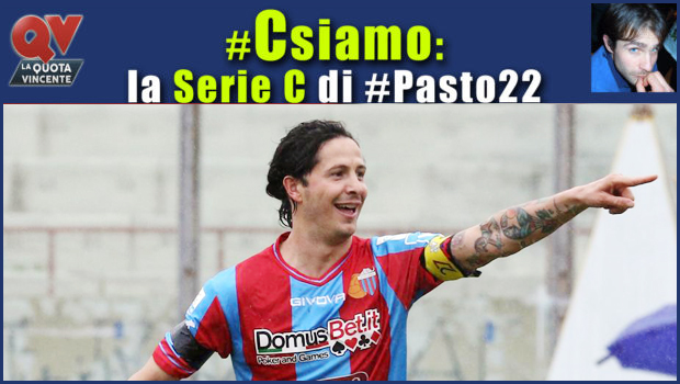 Pronostici Serie C sabato 31 marzo: #Csiamo, il blog di #Pasto22