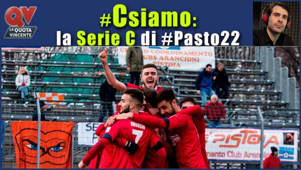 Pronostici Serie C sabato 10 marzo: #Csiamo, il blog di #Pasto22