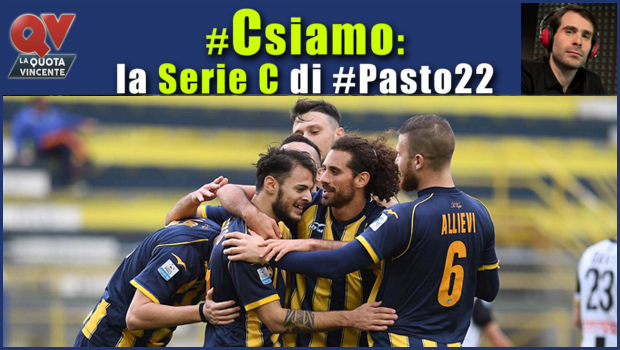 Pronostici Serie C domenica 18 marzo: #Csiamo, il blog di #Pasto22