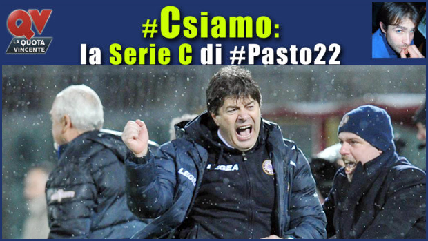 Pronostici Serie C sabato 24 marzo: #Csiamo, il blog di #Pasto22