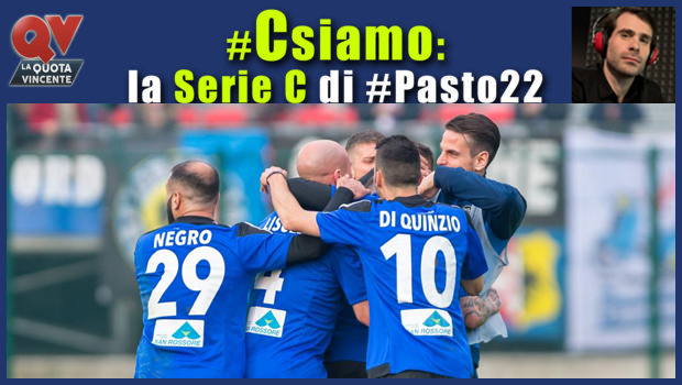 Pronostici Serie C sabato 14 aprile: #Csiamo, il blog di #Pasto22