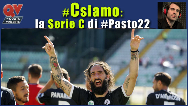 Pronostici Serie C sabato 28 aprile: #Csiamo, il blog di #Pasto22