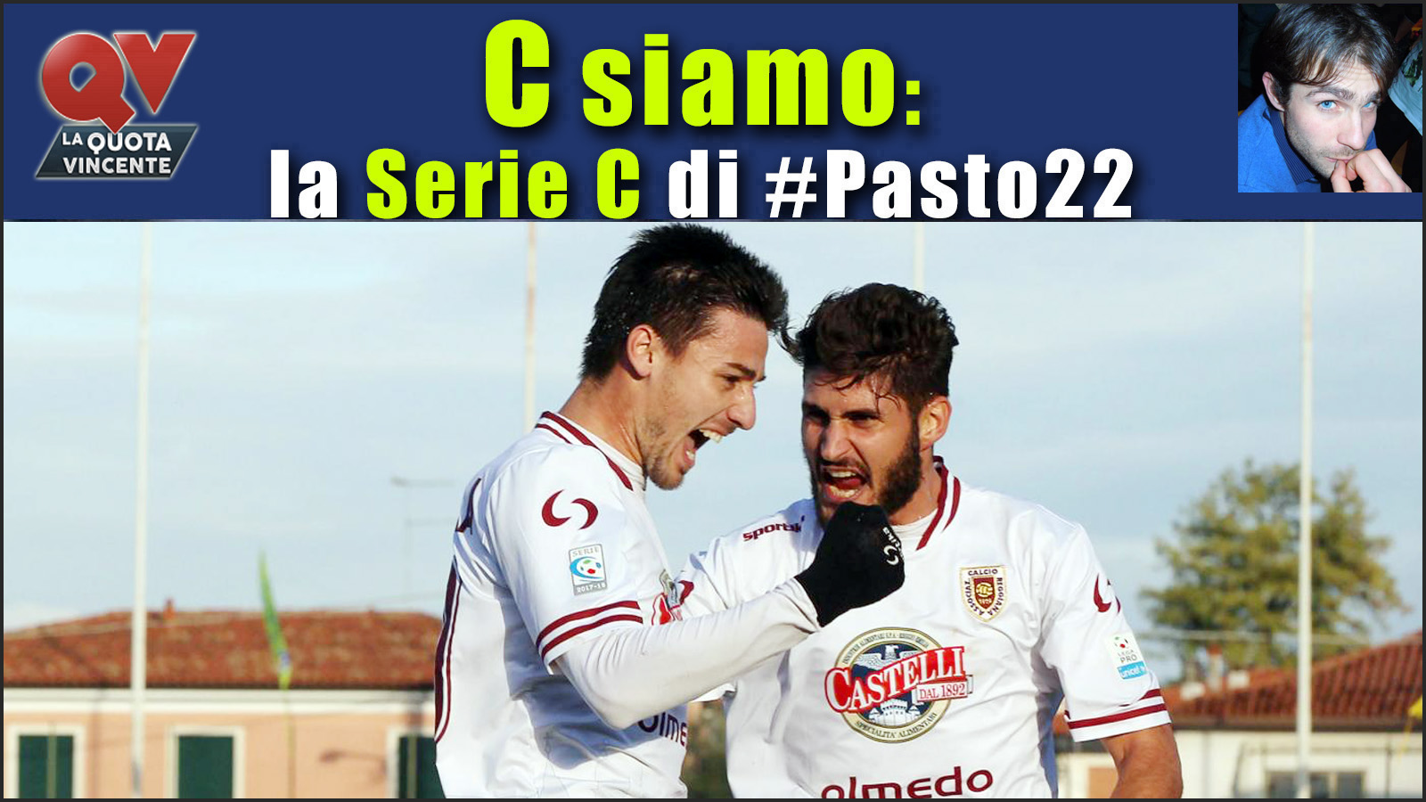 Pronostici Serie C venerdì 22 dicembre: #Csiamo, il blog di #Pasto22